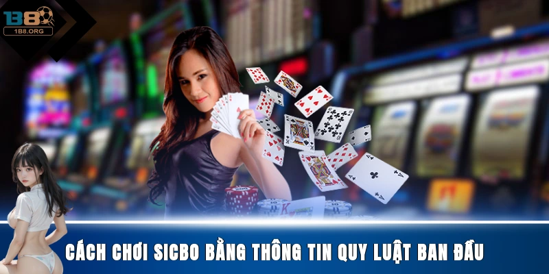 Cách chơi Sicbo bằng thông tin quy luật ban đầu