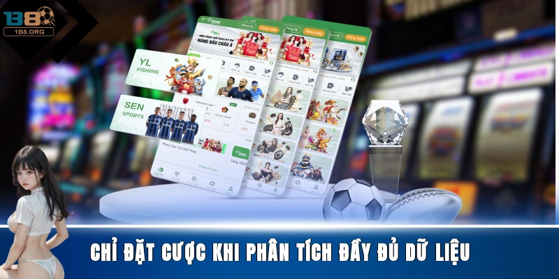 Chỉ đặt cược khi phân tích đầy đủ dữ liệu
