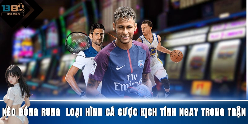 kèo bóng rung