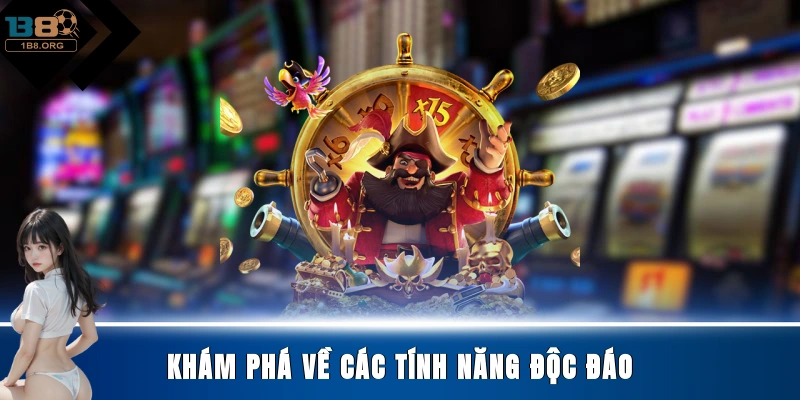 Khám phá về các tính năng độc đáo