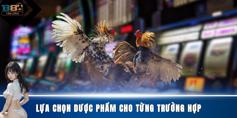 Lựa chọn dược phẩm cho từng trường hợp