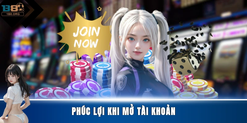 Phúc lợi khi mở tài khoản