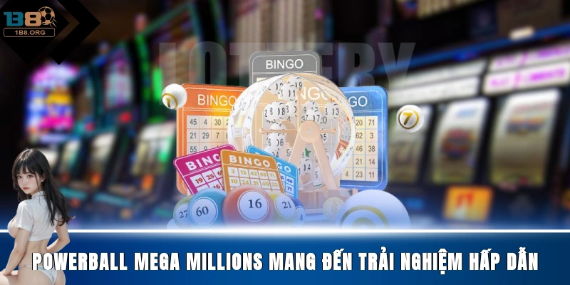 Powerball Mega Millions mang đến trải nghiệm hấp dẫn