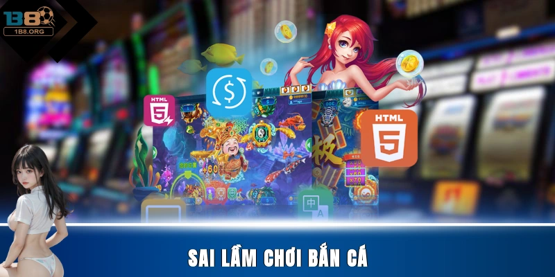 sai lầm chơi bắn cá