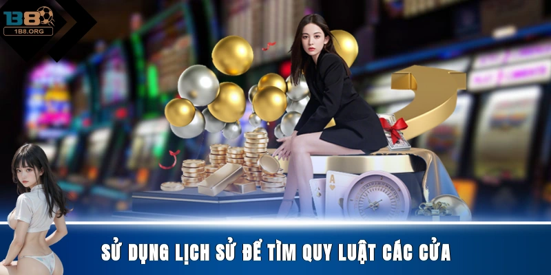 Sử dụng lịch sử để tìm quy luật các cửa