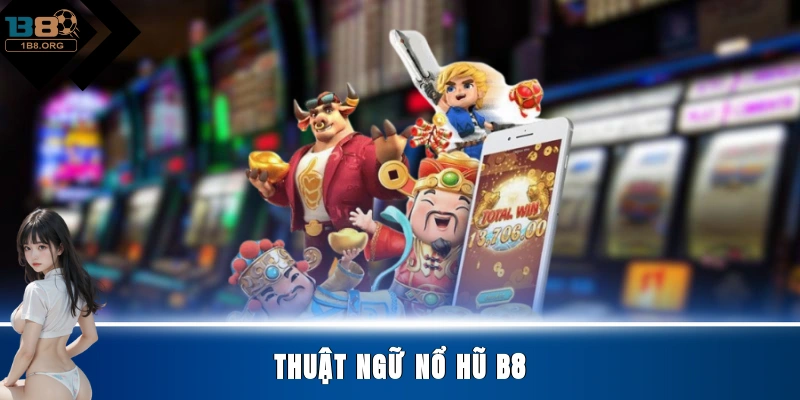 Thuật ngữ nổ hũ