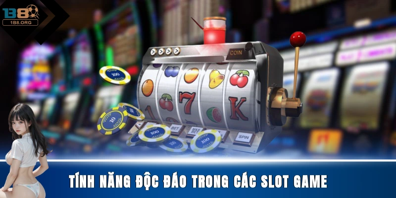 Tính năng độc đáo trong các slot game