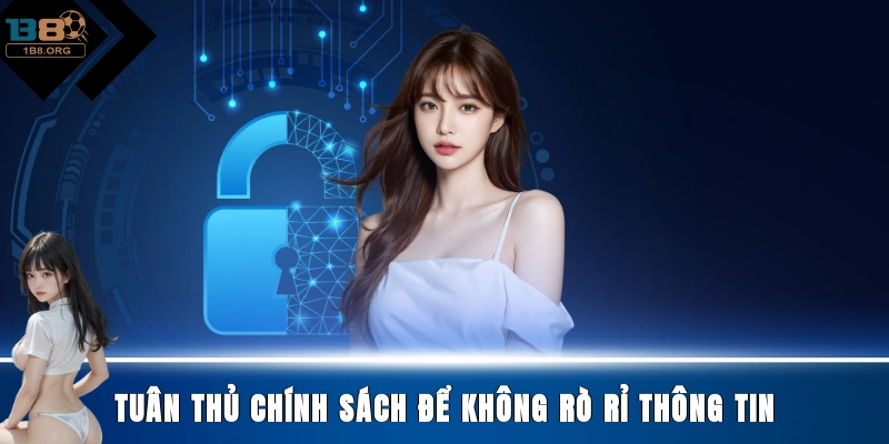 Tuân thủ chính sách để không rò rỉ thông tin