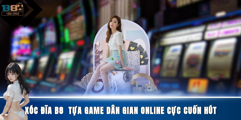 Xóc Đĩa B8