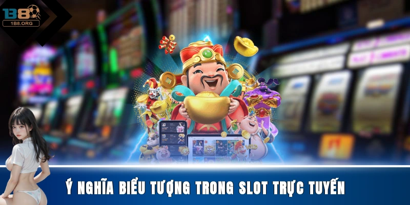 Ý nghĩa biểu tượng trong slot trực tuyến