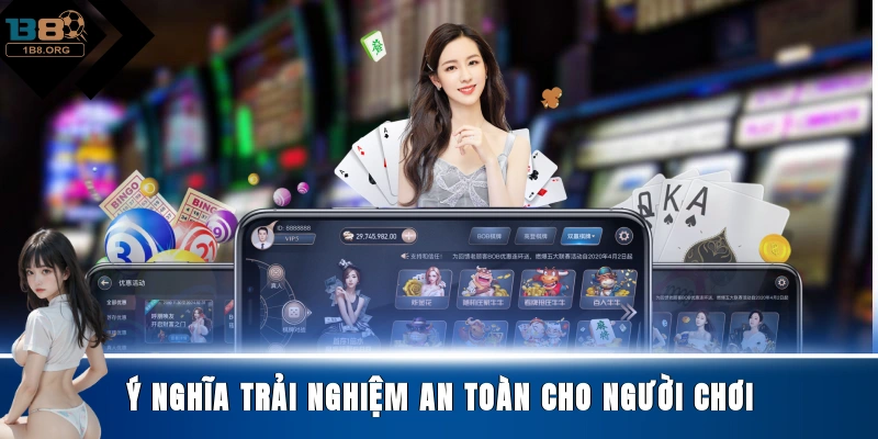 Ý nghĩa trải nghiệm an toàn cho người chơi